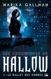 [Avis] Les chroniques de Hallow – T1 : Le ballet des ombres de Marika Gallman