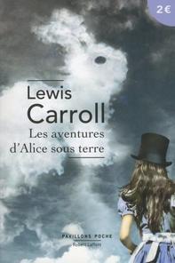 Les Aventures d’Alice sous terre, Lewis Carroll