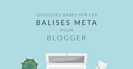 Quelques bases sur les Balises Meta pour Blogger