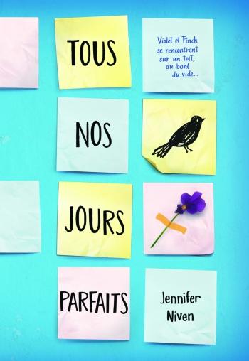 Tous nos jours parfaits - Jennifer Niven
