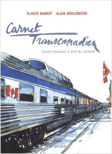 Carnet Transcanadien - Olivier Barrot et Alain Bouldouyre