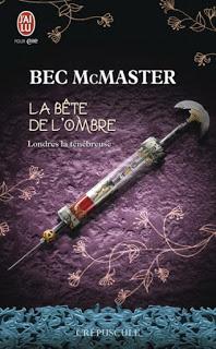 Londres, la ténébreuse, tome 2 : La bête de l'ombre de Bec McMaster