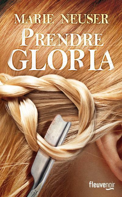 Prendre Gloria par Marie Neuser Prendre Gloria par Marie Neuser