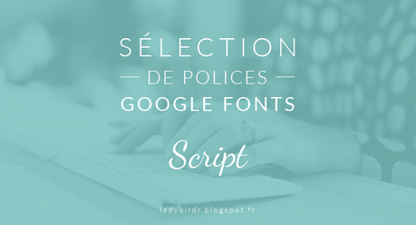Sélection de polices Google Fonts - Script