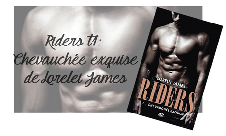 Riders Tome1: Chevauchée Exquise de Lorelei James