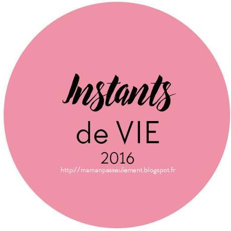 Instants de vie #Semaine 3 Instants de vie #Semaine 3