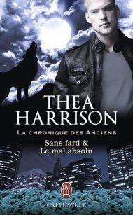 Sans fard & Le mal absolu de Thea Harrison La chronique des anciens