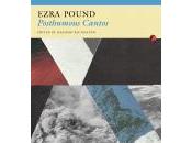 (note lecture) Ezra Pound, "Posthumous Cantos", rassemblés présentés Massimo Bacigalupo*, Claude Minière
