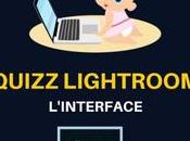 Quizz L’interface Lightroom