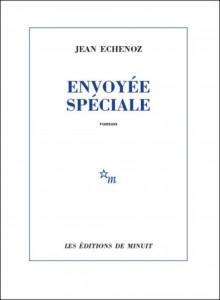 Envoyée spéciale – Jean Echenoz