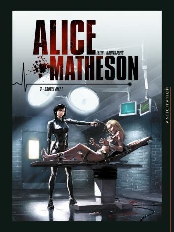 Alice Matheson - Tome 03 Sauvez Amy ! - Istin & Radivojevic