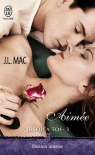 Jusqu'à toi, Tome 3 Aimée de J.L. Mac