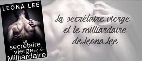 La secrétaire vierge et le milliardaire de Leona Lee