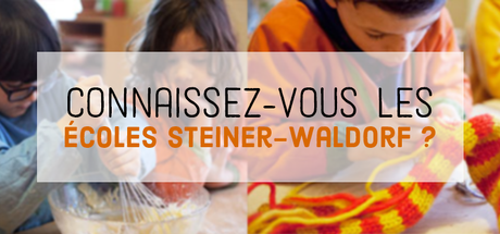 Connaissez-vous les écoles Steiner-Waldorf ? école