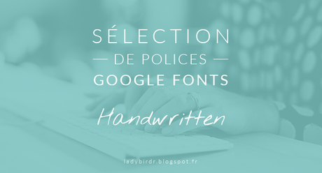Sélection de polices Google Fonts - Handwritten