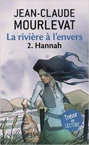 La rivière à l’envers tome 2 : Hannah, Jean-Claude Mourlevat