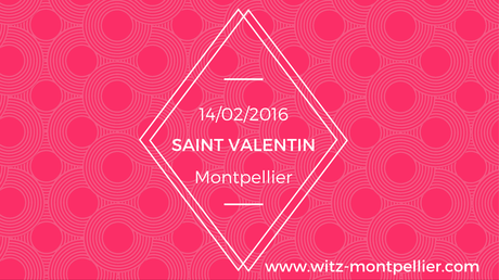 Quelle sortie à Montpellierpour une Saint Valentin (1)