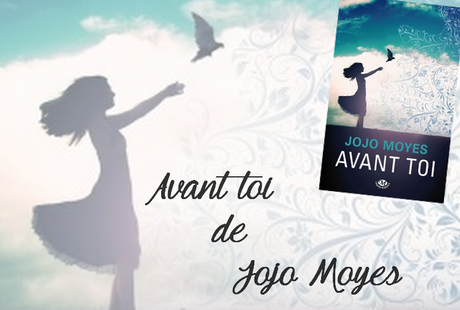 Avant toi de Jojo Moyes