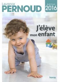 J'élève mon enfant, Laurence Pernoud  (L'avis d'un futur Papa)