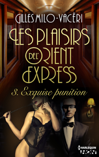 Les plaisirs de l'Orient- Express tome 3 : Exquise punition de Gilles Milo-Vacéri