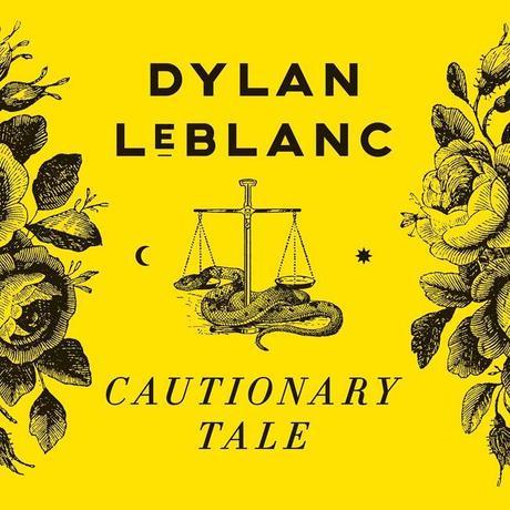 On a écouté : « Cautionary Tale » de Dylan LeBlanc On a écouté : « Cautionary Tale » de Dylan LeBlanc