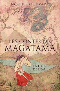 Les Contes du Magatama, Tome 1 : La Fille de l'Eau - Noriko Ogiwara