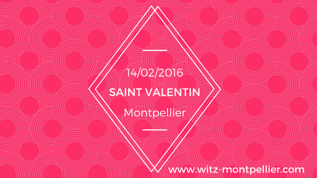 Comment passer une Saint-Valentin parfaite à Montpellier ?