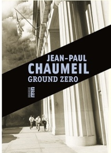Ground zéro de Jean- Paul Chaumeil