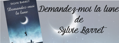 Demandez-moi la lune de Sylvie Barret-lefelle