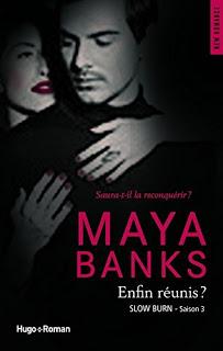 Slow burn, tome 3 : Enfin réunis ? de Maya Banks