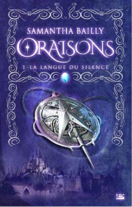 Au-dèla de l’Oraison – T1 : La langue du silence de Samantha Bailly
