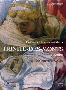 L’église et le couvent de la Trinité-des-Monts à Rome : Les décors restaurés de Colette Di Matteo et Mauro Coen trnite