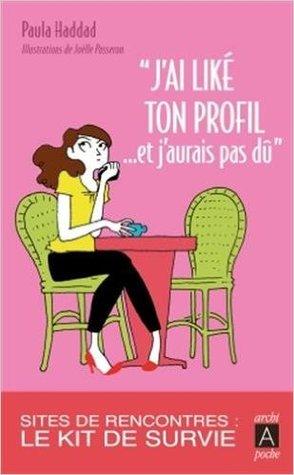 J'ai liké ton profil...et j'aurais pas dû - Paula Haddad