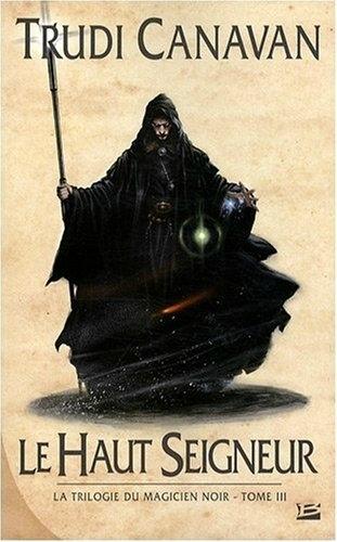 la-trilogie-du-magicien-noir,-tome-3---le-haut-seigneur-49189
