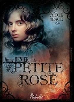 Côté Face T.3 : Petite Rose - Anne Denier