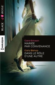 Mariée par convenance, Carol Ericson, Dans le rôle d'une autre, Carly Bishop (Harlequin)