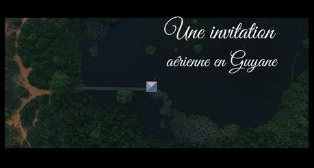 Une invitation aérienne en Guyane