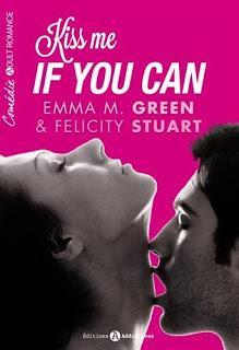 Kiss me if you can de Emma M.Green & Felicity Stuart