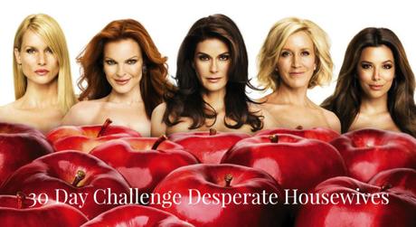30 Day Challenge Desperate Housewives – Jours 21 à 25