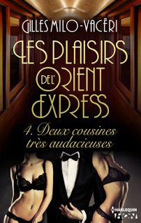 Les plaisirs de l'Orient Express, tome 4 : Deux cousines très audacieuses de Gilles Milo-Vacéri Les plaisirs de l'Orient Express, tome 4 : Deux cousines très audacieuses de Gilles Milo-Vacéri