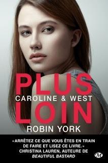 Caroline & West, tome 1 : Plus loin de Robin York Caroline & West, tome 1 : Plus loin de Robin York
