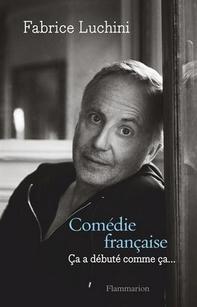 Comédie française , Fabrice Luchini