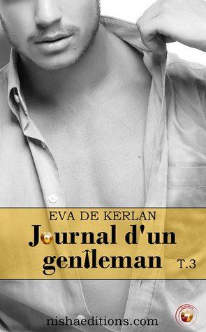 Sex ou passion : le coeur d'Alex balance dans le 3ème tome de Journal d'un gentleman d'Eva de Kerlan