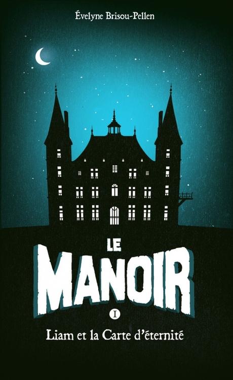 Couverture Le manoir, tome 1 : Liam et la carte d'éternité