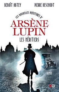 Les nouvelles aventures d’Arsène Lupin : Les héritiers, Benoit Abtey
