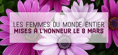 Les femmes du monde entier mises à l’honneur le 8 mars