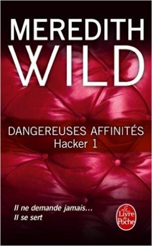 A vos agendas : Dangereuses affinités ( 1er tome d'Hacker) de Meredith Wild sortira en poche en avril