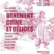 Exposition collective « ORNEMENT, CRIME ET DELICES »  CIAM La Fabrique