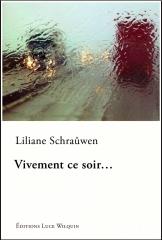 Vivement ce soir... – Liliane Schraûwen