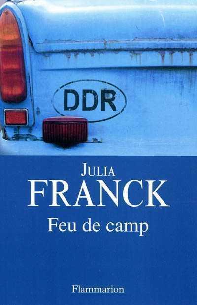 « Feu de camp » de Julia Franck, d'Est en Ouest, l'isolation des camps